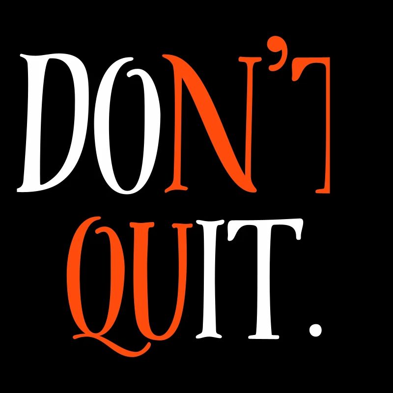 Don’t Quit