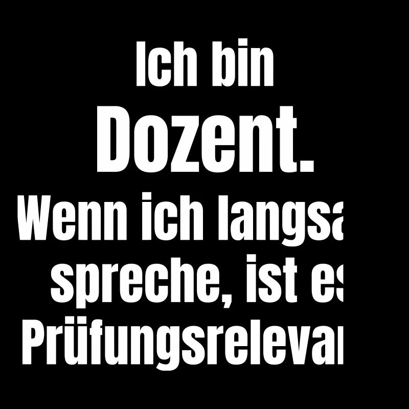 Ich bin Dozent Spruch