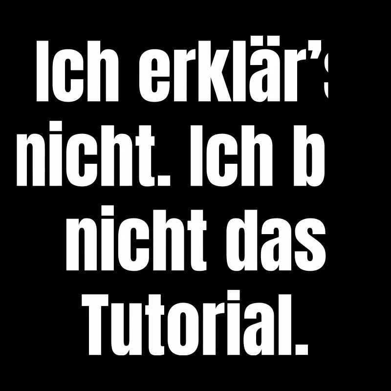 Ich erklär's nicht: Nicht das Tutorial