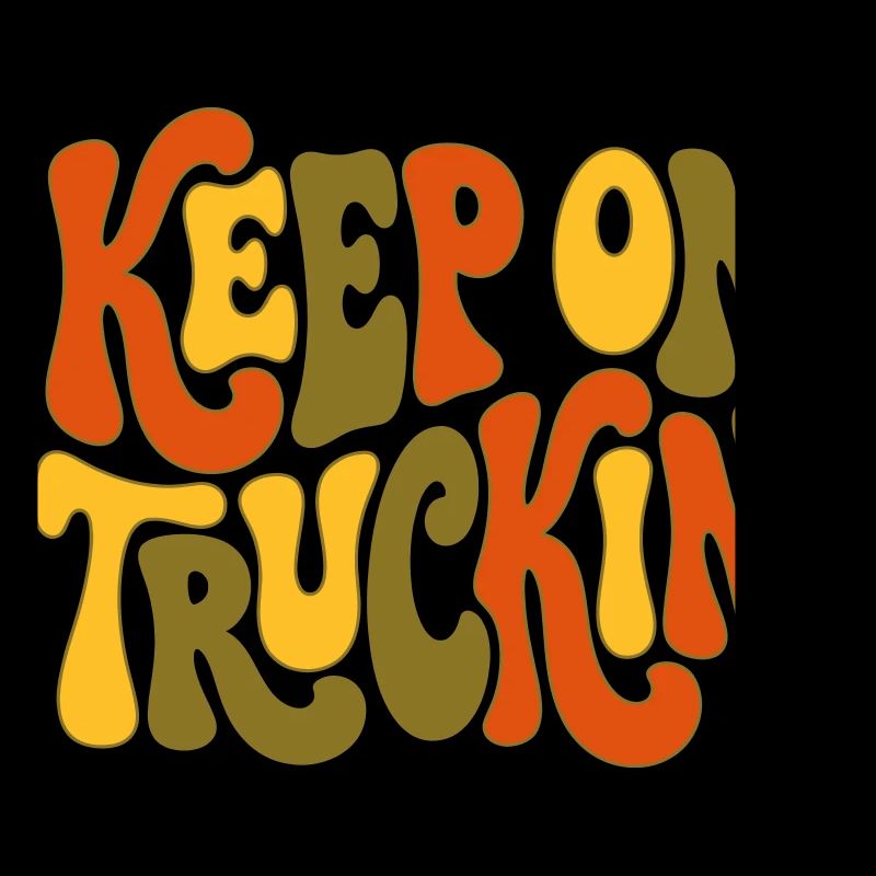 Keep On Truckin' - Continue d'avancer