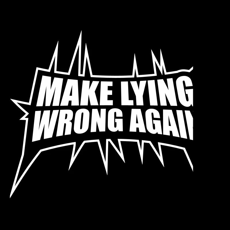 Make Lying Wrong Again Political Statement Shirt