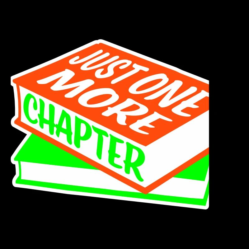 Just One More Chapter Funny Bookworm Reading Cool