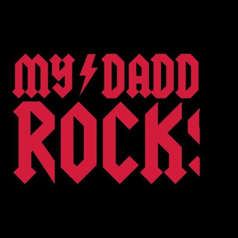 My daddy rocks