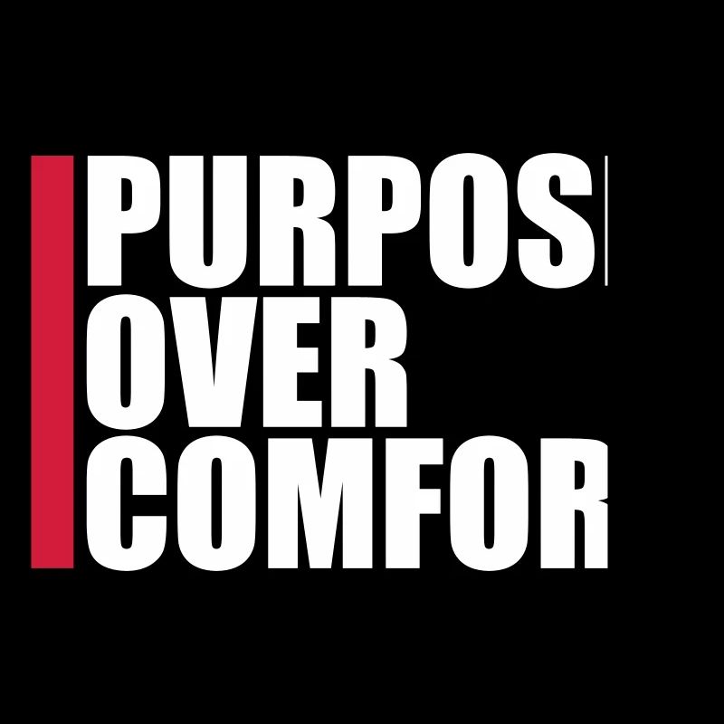 Purpose Over Comfort Motivation Mindset Wachstum