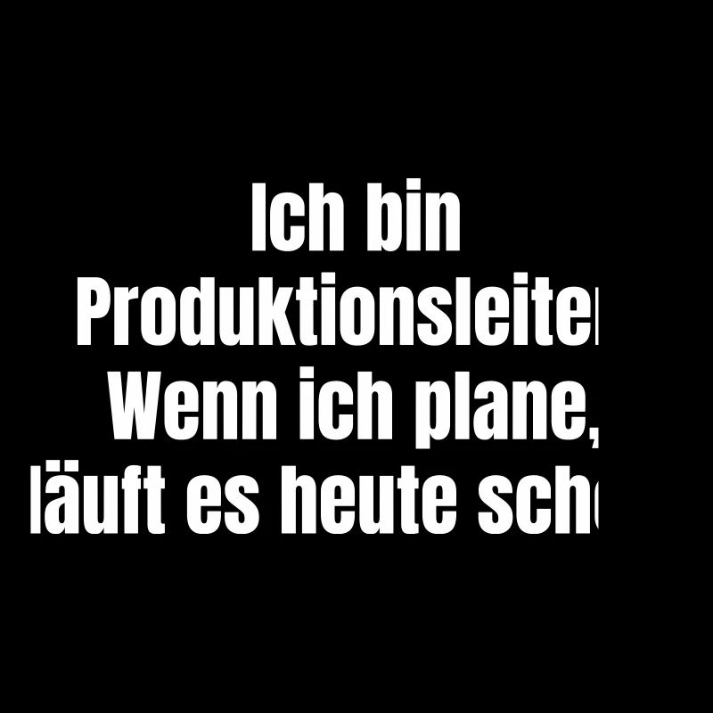 Production Manager Spruch: Planning is underway