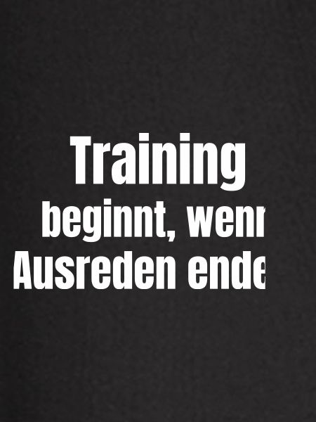Training begins when excuses end.