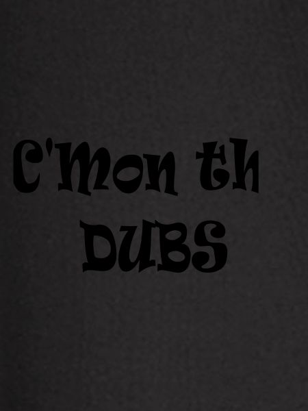 C’mon the Dubs