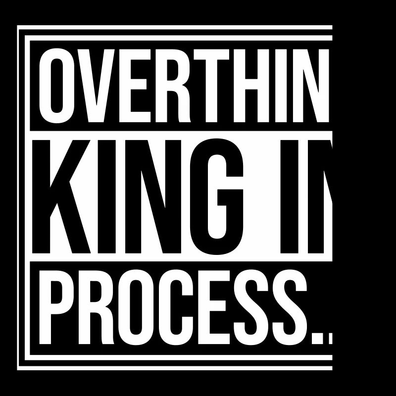 Overthinking In Process Funny Brooding Saying Logo