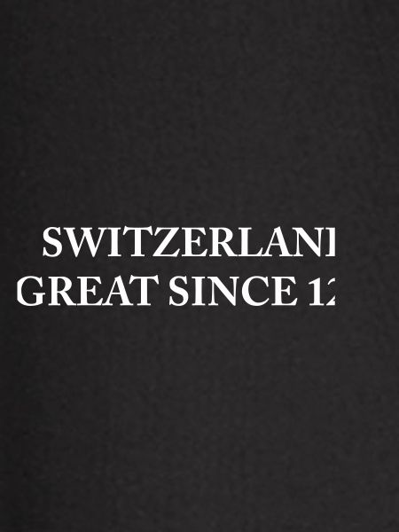 Switzerland Great Since 1291