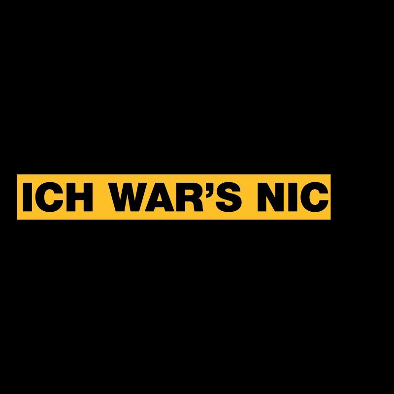 Ich war’s nich...