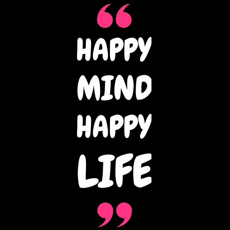 Happy Mind, Happy Life