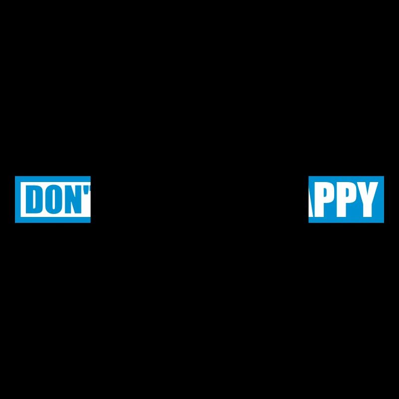 Don't hurry be happy