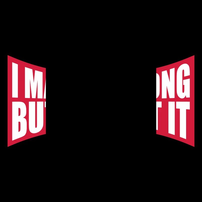 I may be wrong