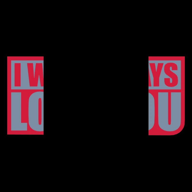I will always love