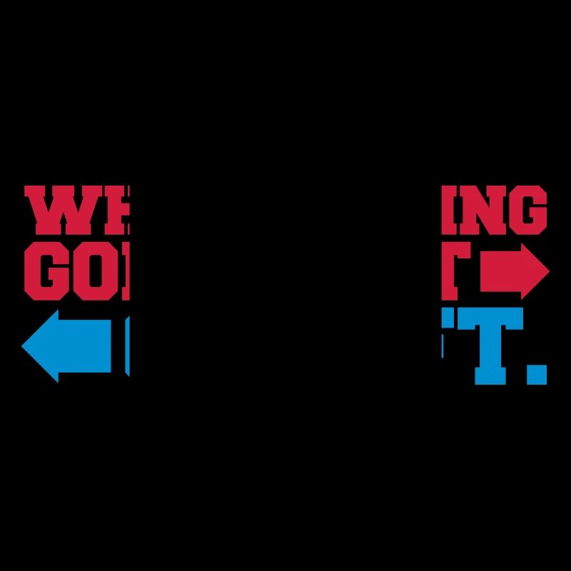 when nothing goes right go left pfeile Spruch logo