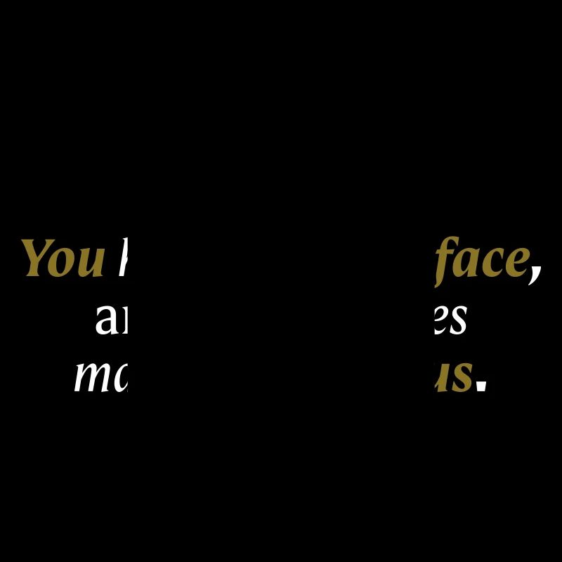 Tu as un joli visage