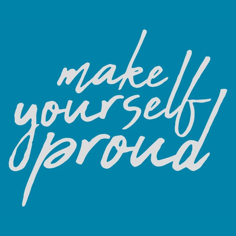 make yourself proud quote