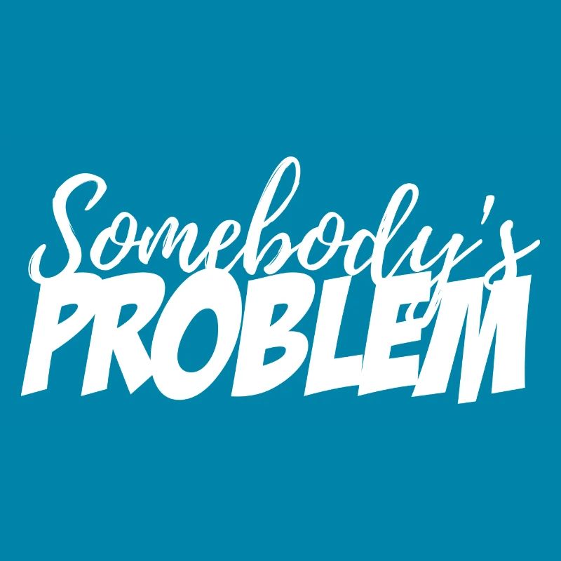 Somebody's Problem