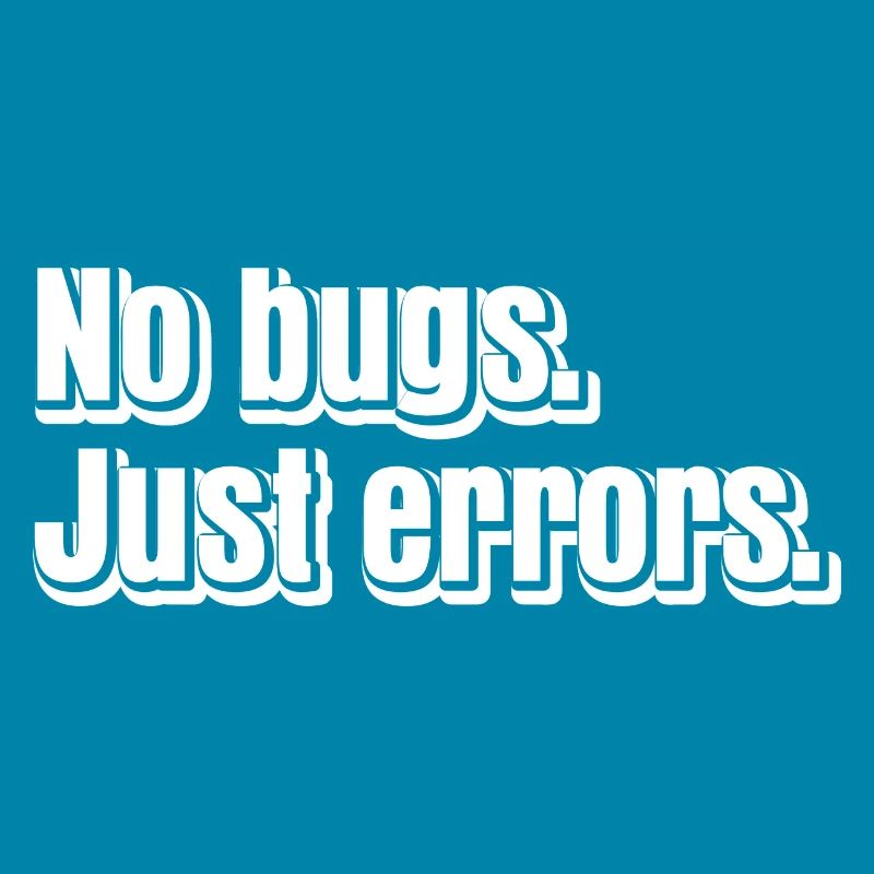 No Bugs Just Errors Coder Programmer Nerd Software