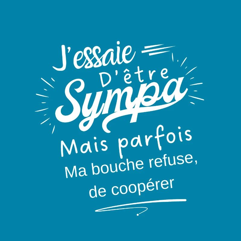 sympa mais ma bouche refuse de coopérer