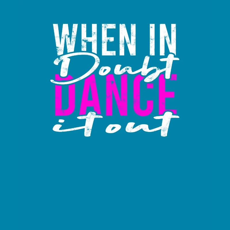 When in doubt dance it out - dancing