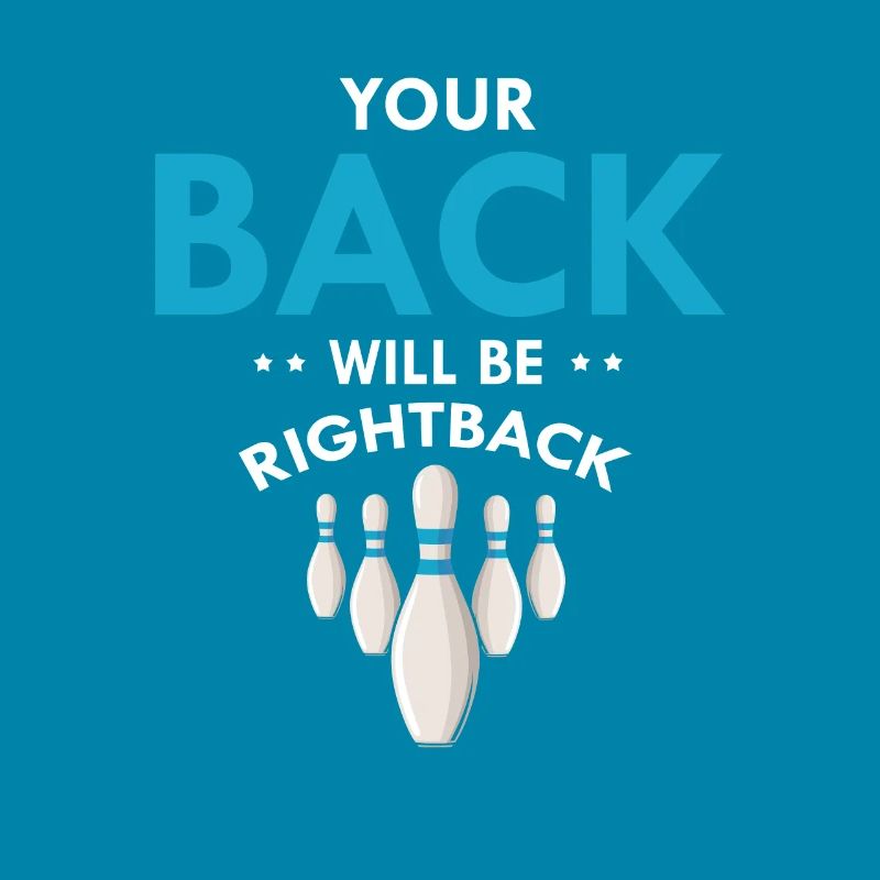 Your Back Will Be Right Back Funny Bowling