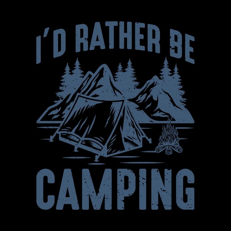 I'd Rather Be Camping