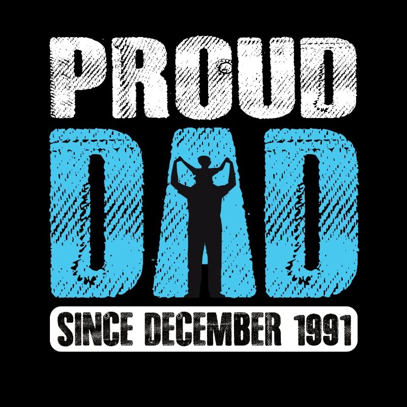 Proud Dad Since December 1991