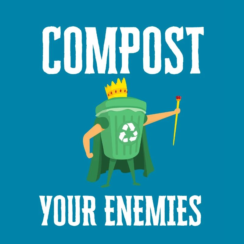 Compost Your Enemies