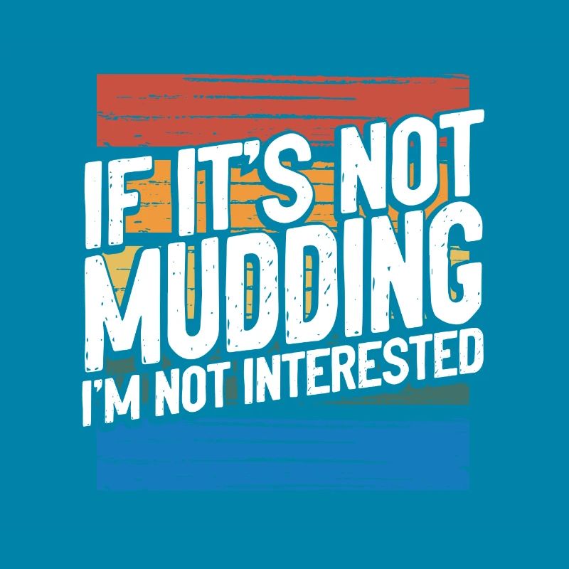 Mudder-Geschenk, wenn es nicht Mudding ist, nicht interessiert