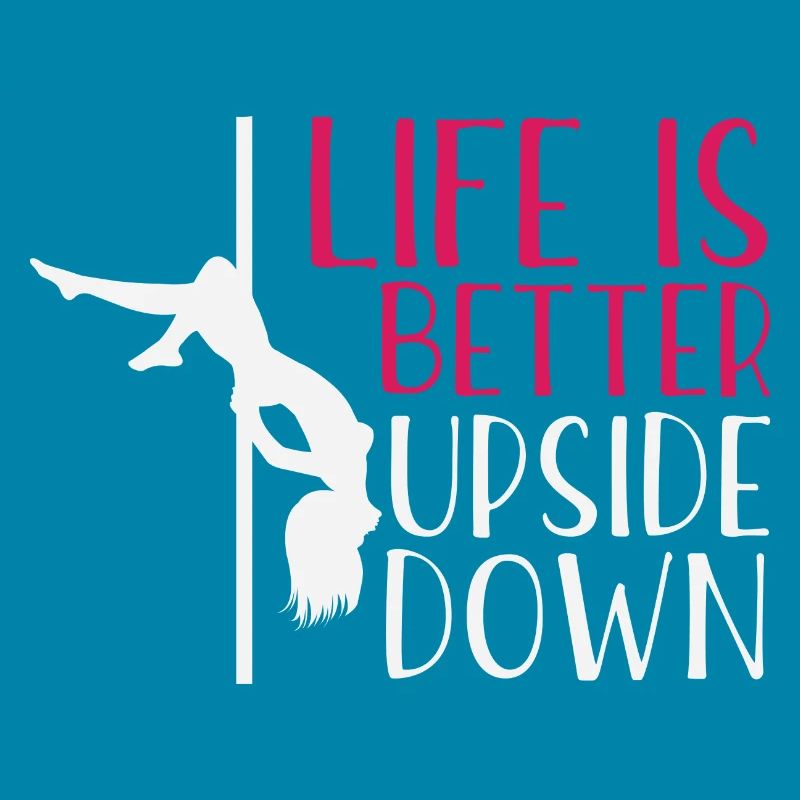Pole Dance Shirt Life Is Better Upside Down Gift