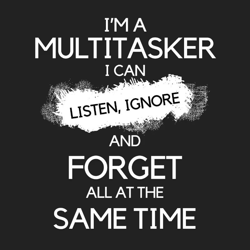 Multitasking Multitasker