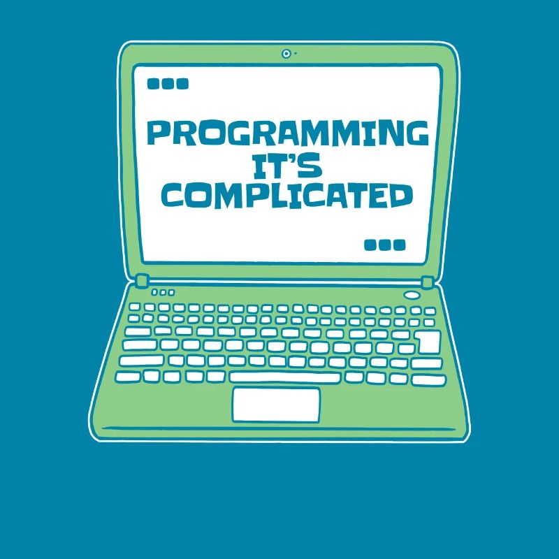 Programming It's Complicated Developer Coder
