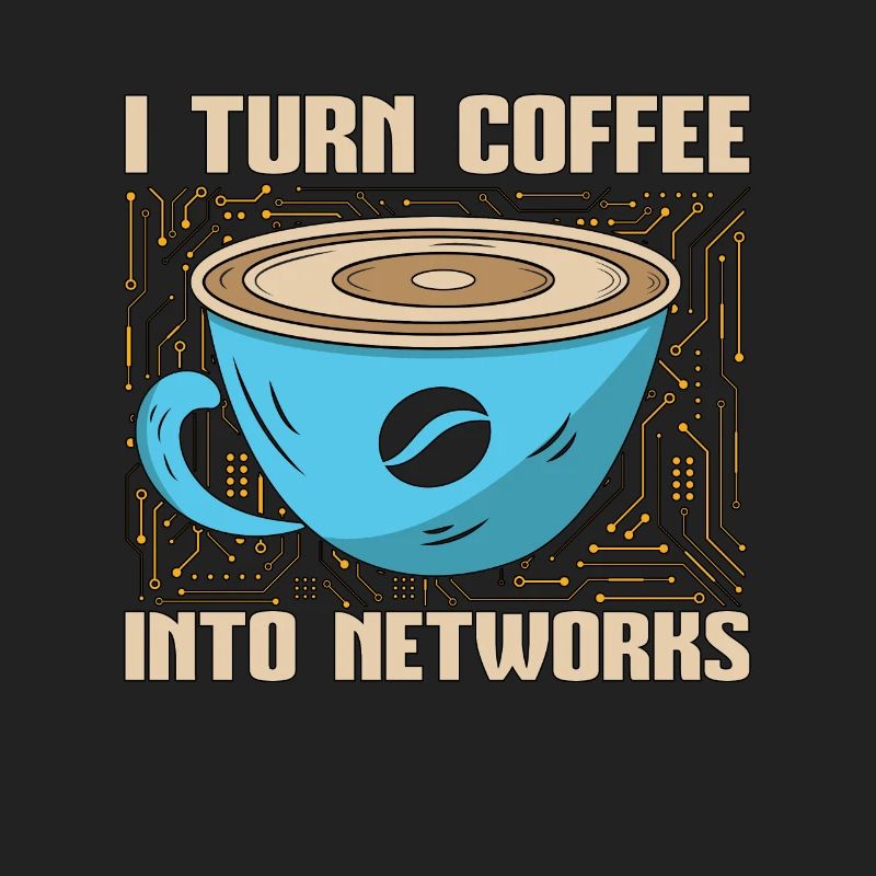 Network Engineer I Turn Coffee Into Programmer