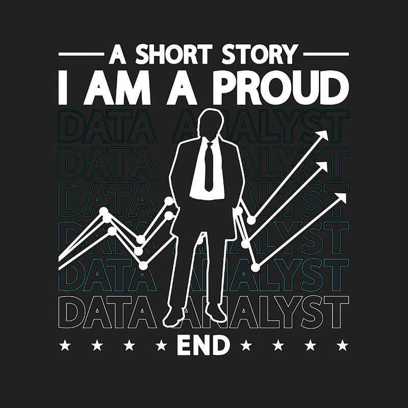 Data Analyst A Short Story I Am A Proud Programmer