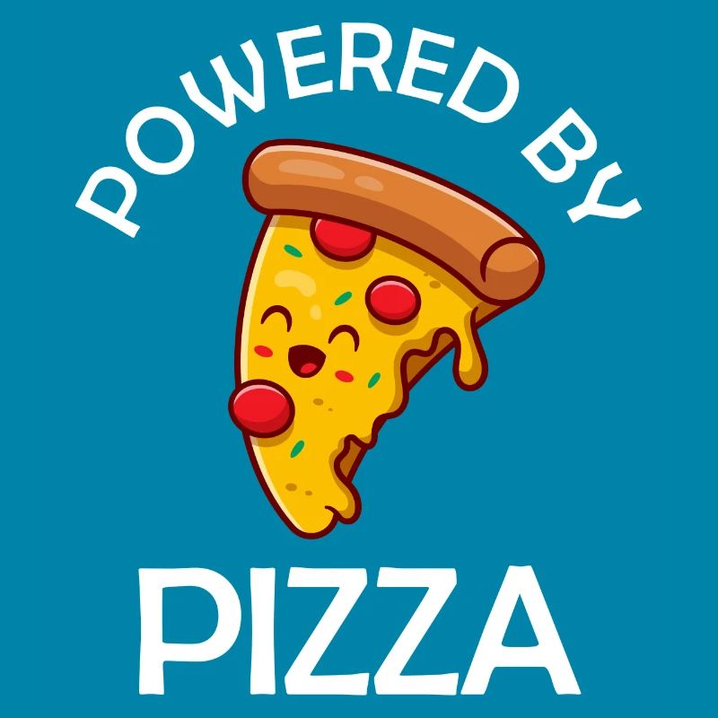 Powered By Pizza Funny Pizza Saying