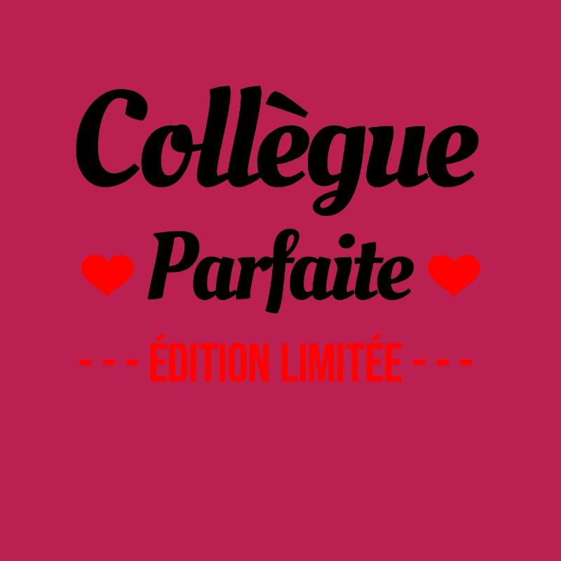 COLLÈGUE PARFAITE ÉDITION LIMITÉE