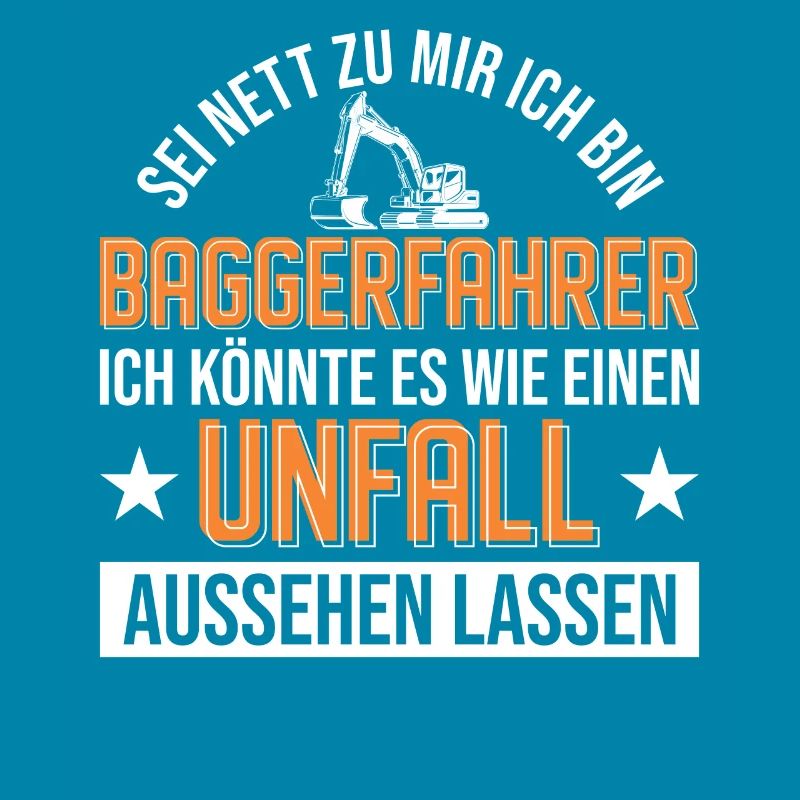 Baggerfahrer Unfall Bagger Geschenk