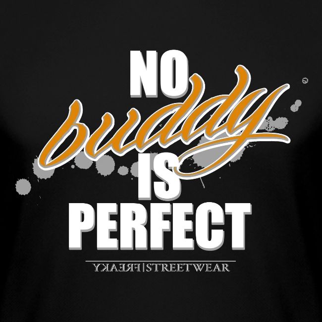 no buddy is perfect