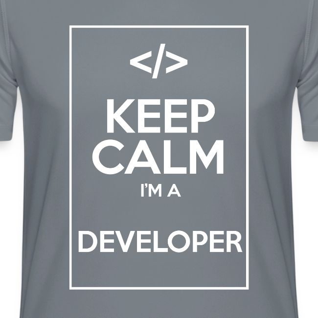 Keep Calm I'm a developer