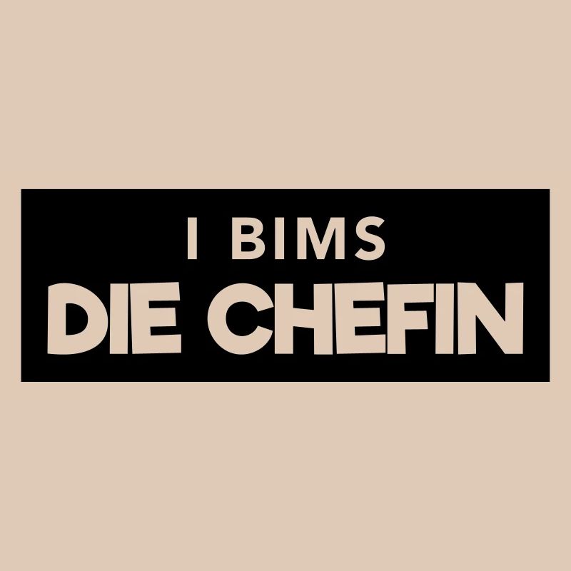 i bims die Chefin