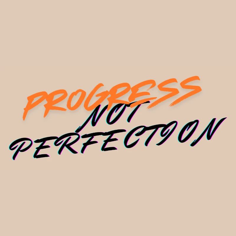 Le progrès, pas la perfection !