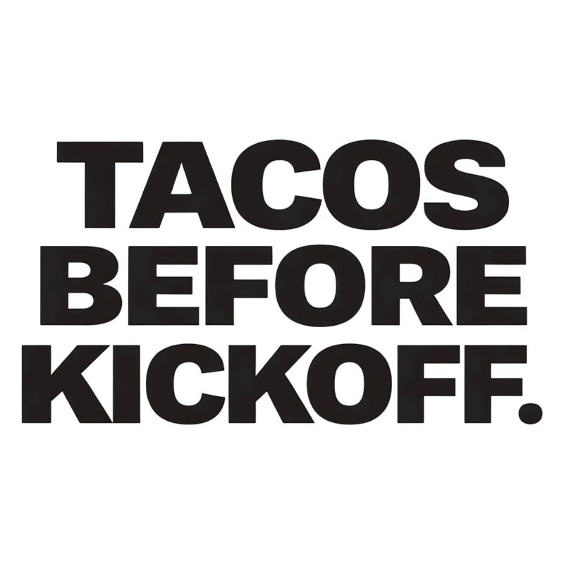 Tacos Before Kickoff.
