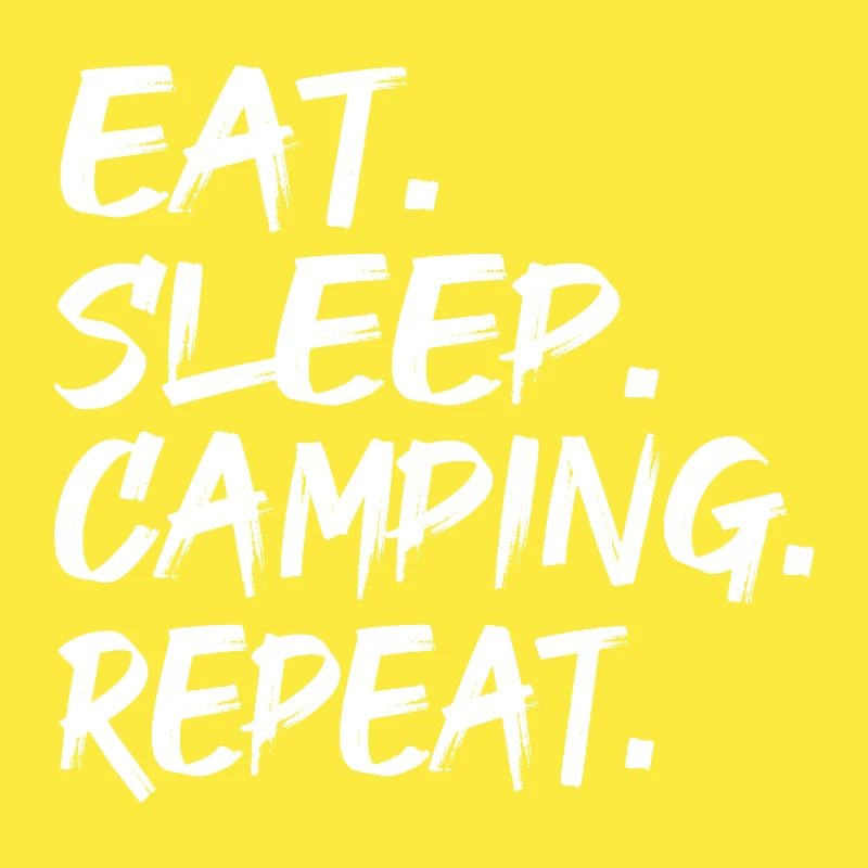 EAT SLEEP CAMPING REPEAT