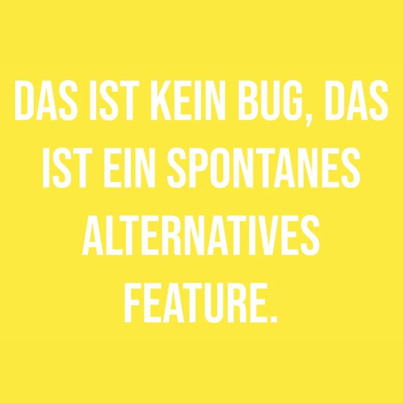 No bug spontaneous feature