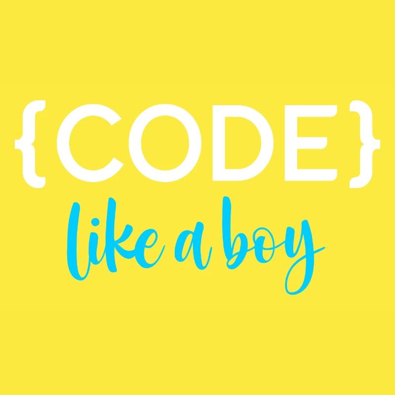 Code Like A Boy Programming Coder Computer Geek Pc