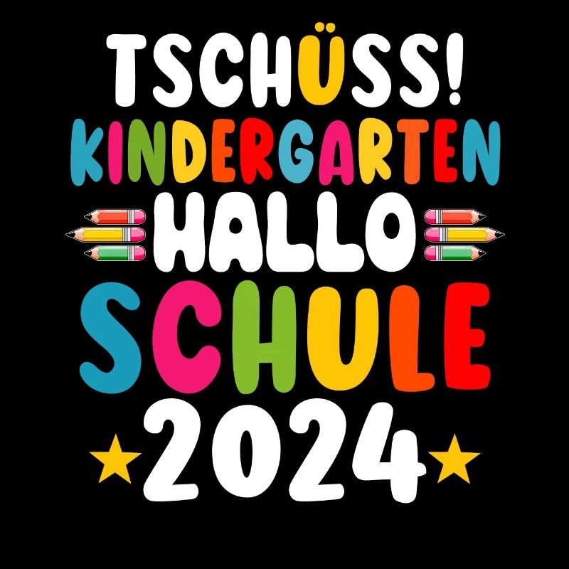 Tschüss Kindergarten Hallo Schule 2024