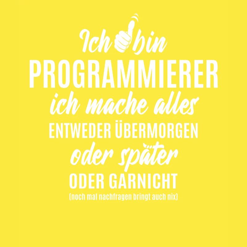 Ich bin Programmierer ich mache alles später