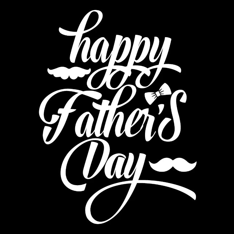 HAPPY FATHERS DAY WHITE
