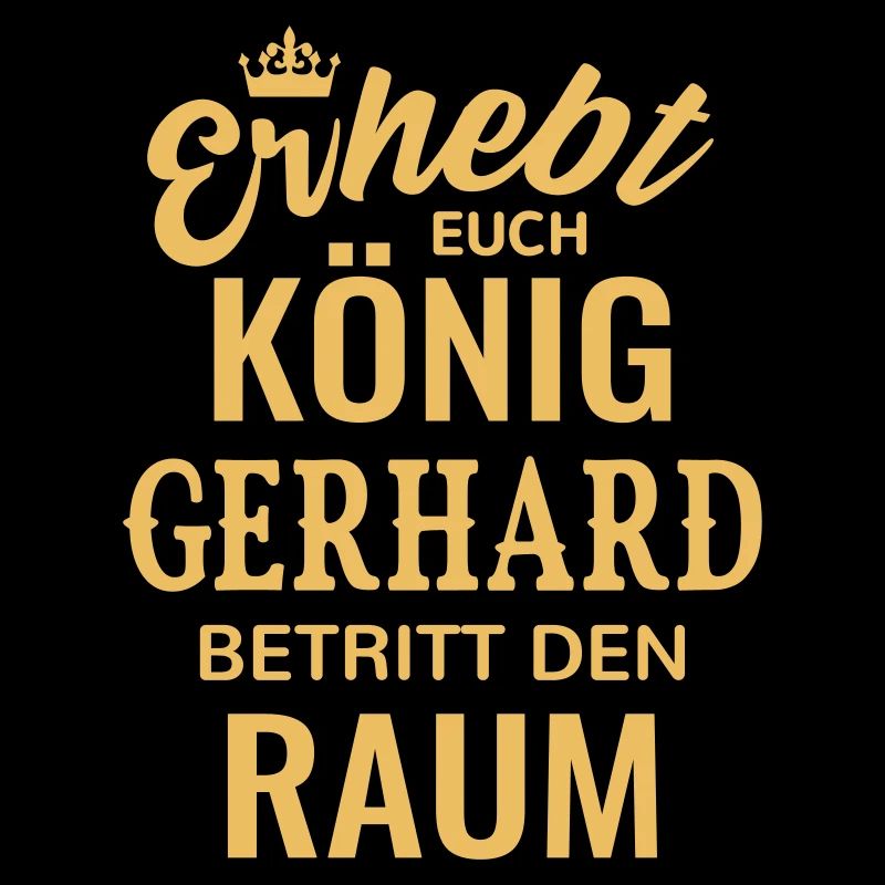Name Gerhard König Geschenkidee Geburtstag lustig